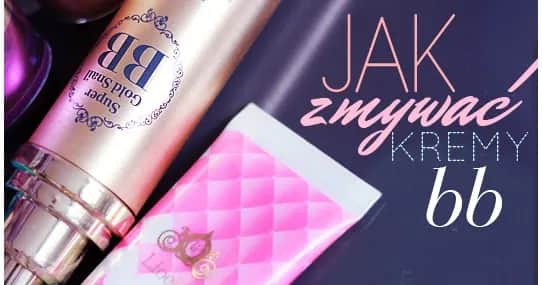 Skuteczne sposoby na zmywanie kremu BB – uniknij podrażnień skóry